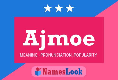 Ajmoe Name Poster