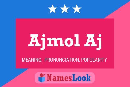 Ajmol Aj Name Poster