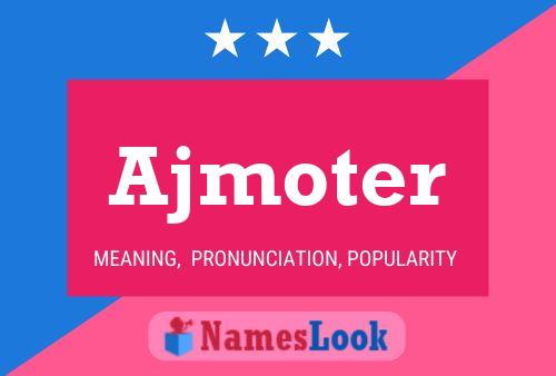 Ajmoter Name Poster