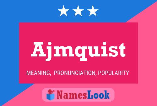 Ajmquist Name Poster