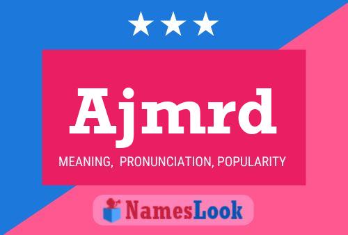 Ajmrd Name Poster