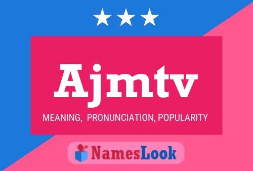 Ajmtv Name Poster