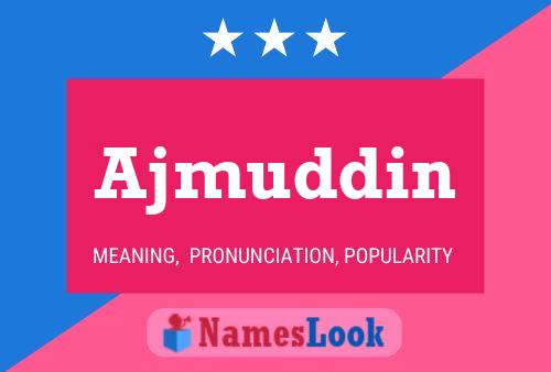 Ajmuddin Name Poster