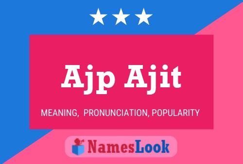 Ajp Ajit Name Poster