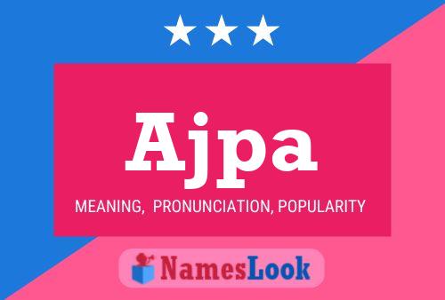 Ajpa Name Poster