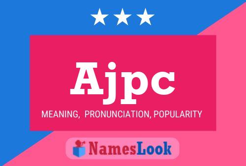 Ajpc Name Poster