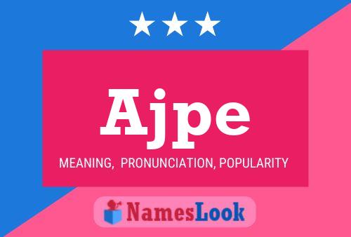 Ajpe Name Poster