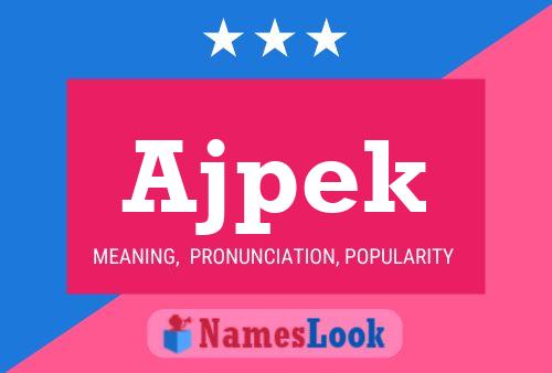 Ajpek Name Poster