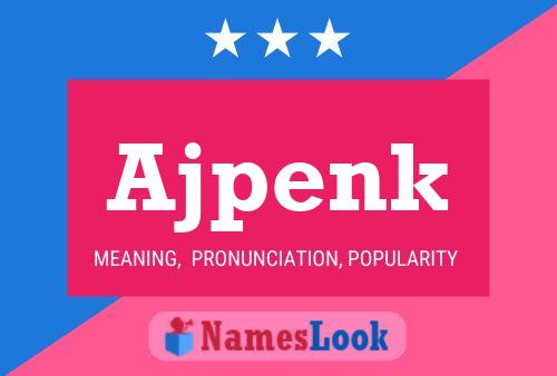 Ajpenk Name Poster