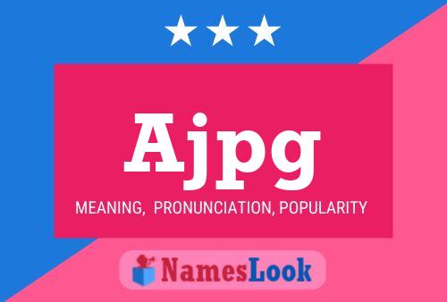 Ajpg Name Poster