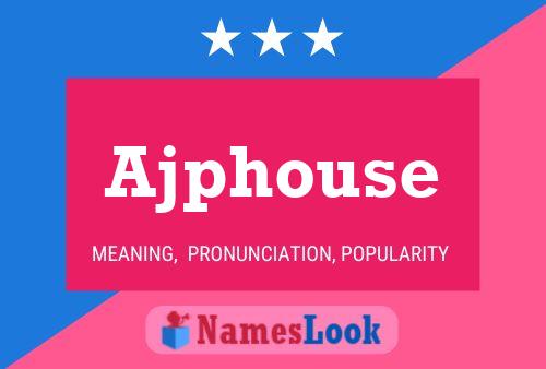 Ajphouse Name Poster