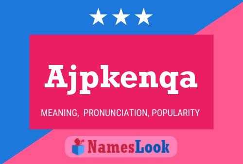 Ajpkenqa Name Poster