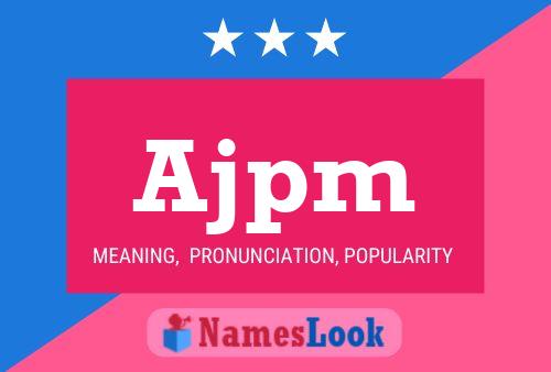 Ajpm Name Poster