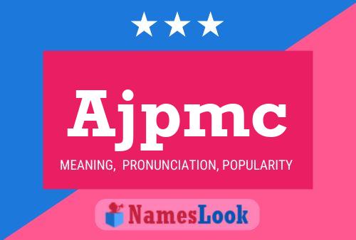 Ajpmc Name Poster