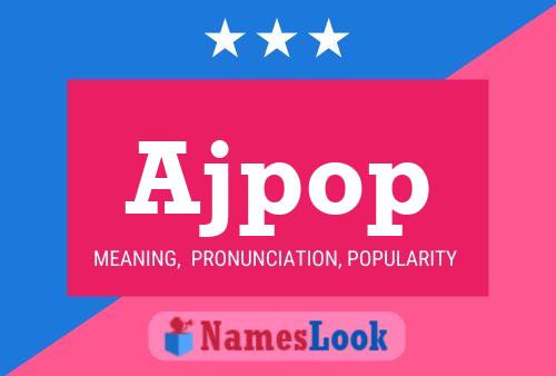 Ajpop Name Poster