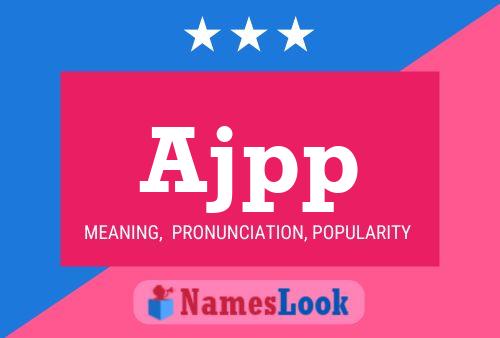 Ajpp Name Poster