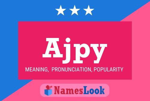 Ajpy Name Poster