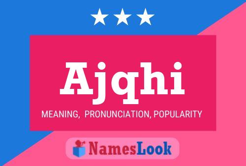 Ajqhi Name Poster