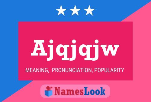 Ajqjqjw Name Poster