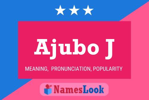 Ajubo J Name Poster