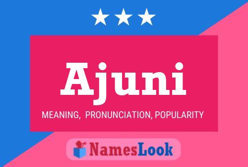 Ajuni Name Poster