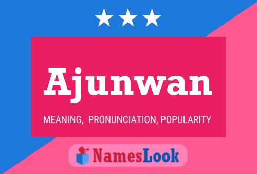 Ajunwan Name Poster