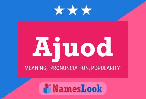 Ajuod Name Poster