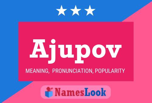 Ajupov Name Poster