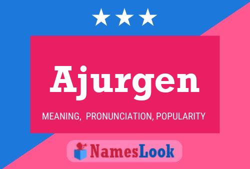 Ajurgen Name Poster