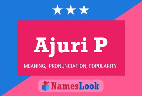 Ajuri P Name Poster