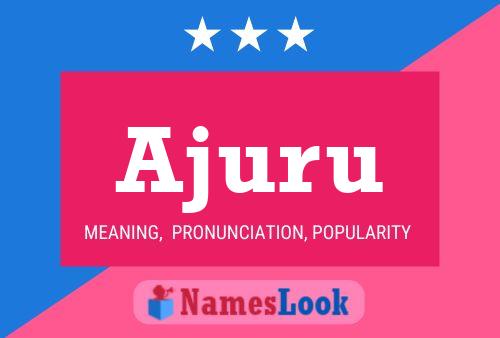 Ajuru Name Poster