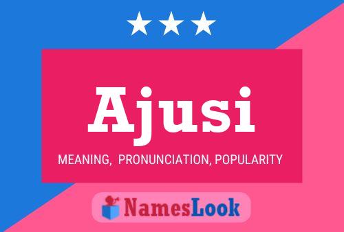 Ajusi Name Poster