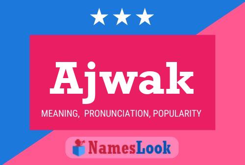 Ajwak Name Poster