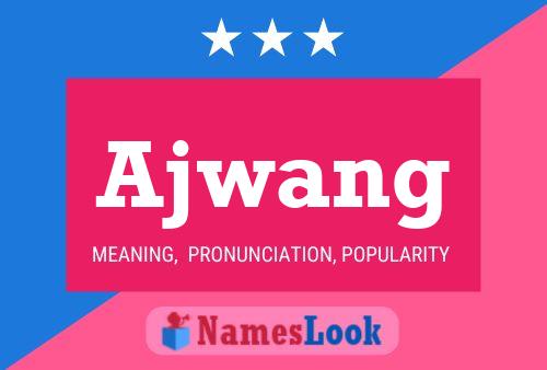 Ajwang Name Poster