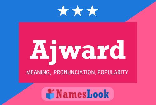 Ajward Name Poster