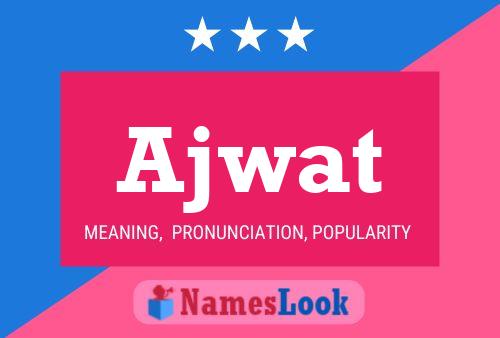 Ajwat Name Poster