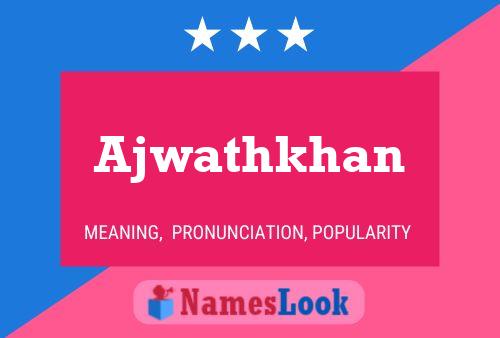 Ajwathkhan Name Poster