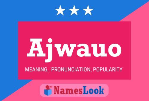 Ajwauo Name Poster