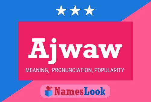 Ajwaw Name Poster