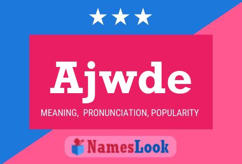 Ajwde Name Poster