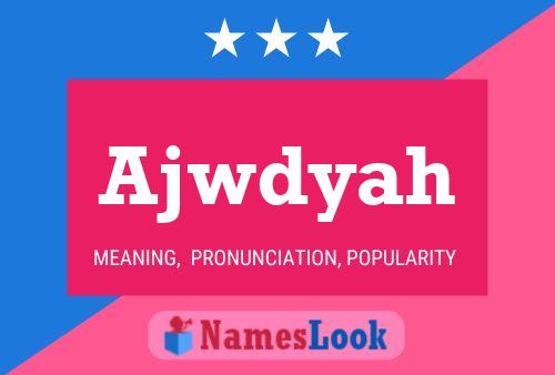 Ajwdyah Name Poster