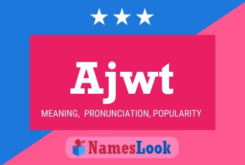 Ajwt Name Poster