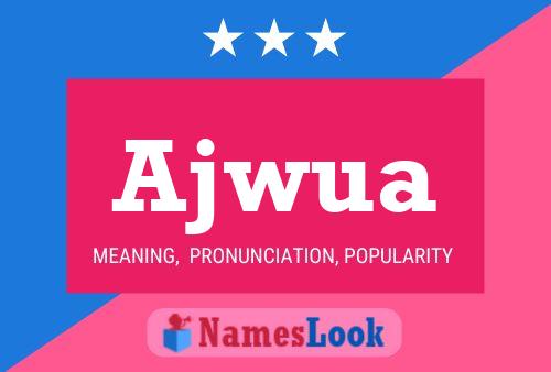 Ajwua Name Poster