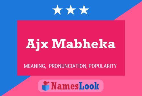 Ajx Mabheka Name Poster