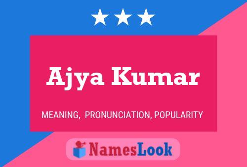 Ajya Kumar Name Poster