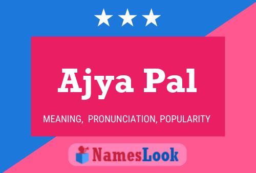 Ajya Pal Name Poster