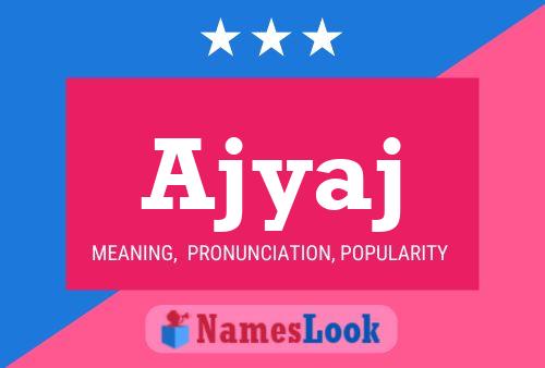 Ajyaj Name Poster