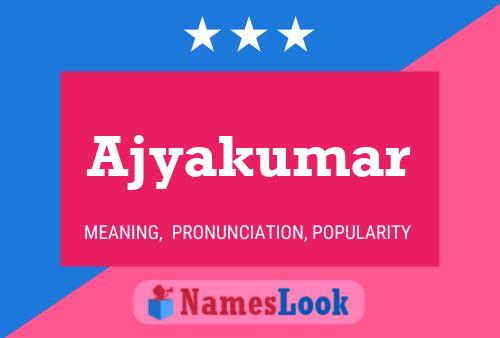 Ajyakumar Name Poster