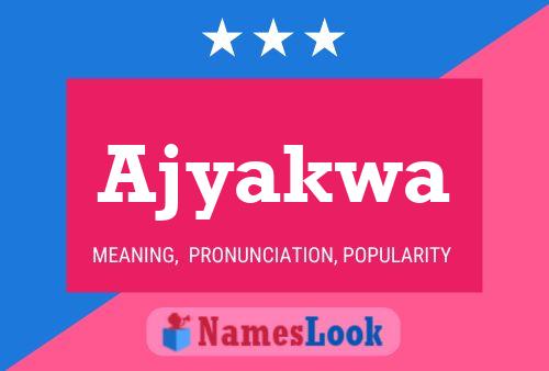 Ajyakwa Name Poster