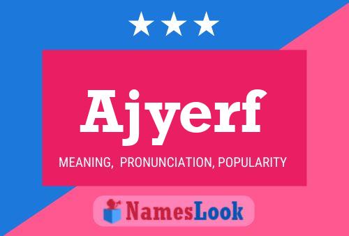 Ajyerf Name Poster